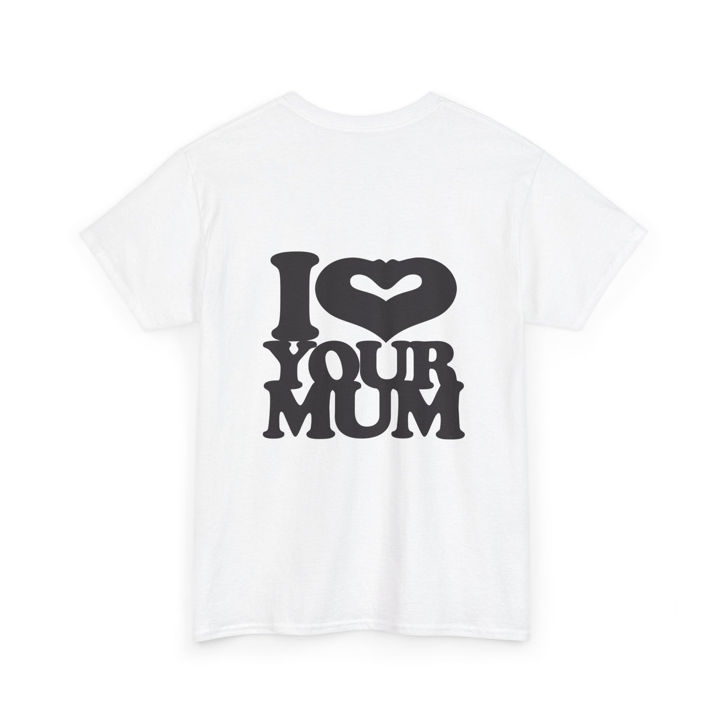 I Heart Your Mum