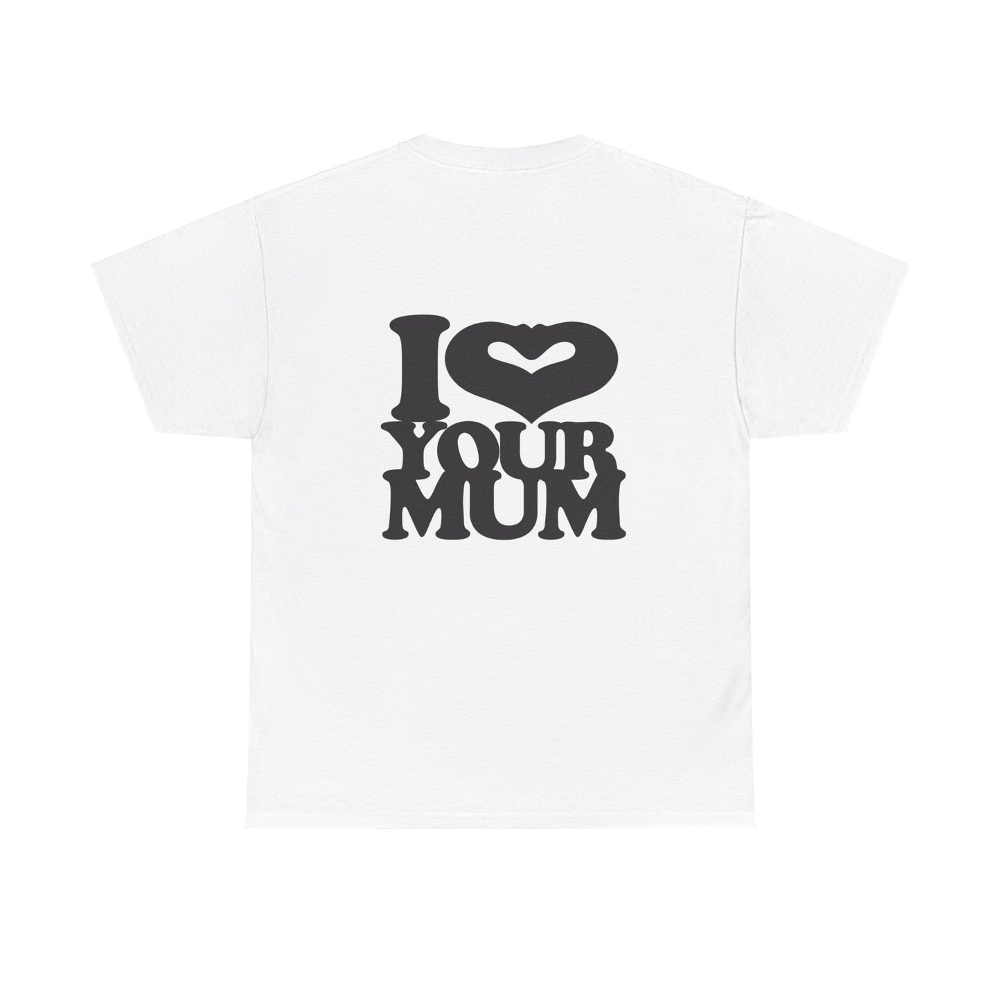 I Heart Your Mum